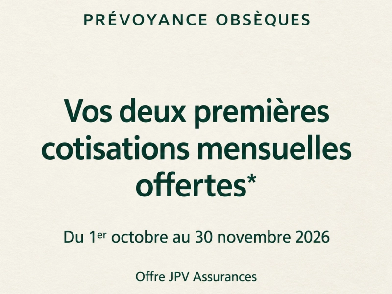 Prévoyance obsèques : deux cotisations offertes sous conditions avec JPV Assurances